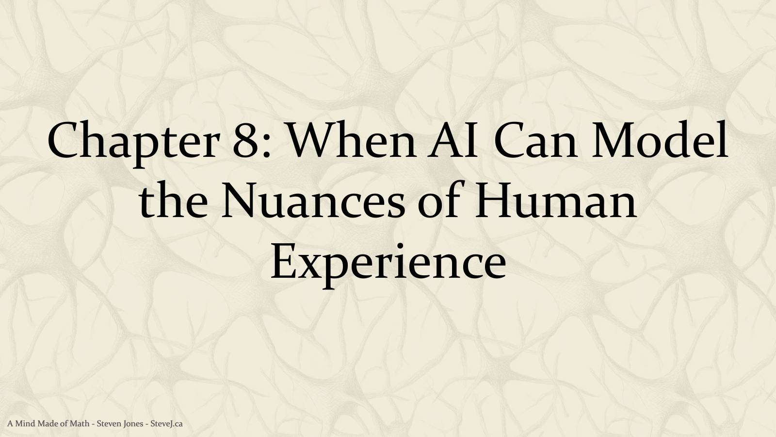 Slide 98: Chapter 8: When AI Can Model the Nuances of Human Experience